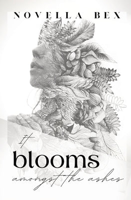 It Blooms Amongst the Ashes by Bex, Novella