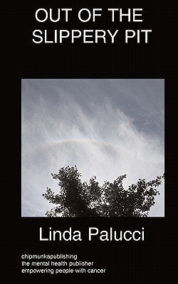 Out of the Slippery Pit: Coming to terms with Loss by Palucci, Linda