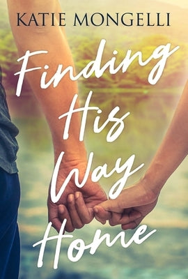 Finding His Way Home by Mongelli, Katie
