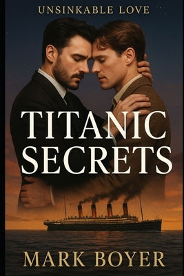 Titanic Secrets by Boyer, Mark
