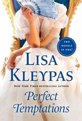 Perfect Temptations: 2-In-1 (Seduce Me at Sunrise, Tempt Me at Twilight) by Kleypas, Lisa