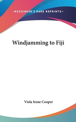 Windjamming to Fiji by Cooper, Viola Irene