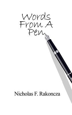 Words From A Pen by Rakoncza, Nicholas F.