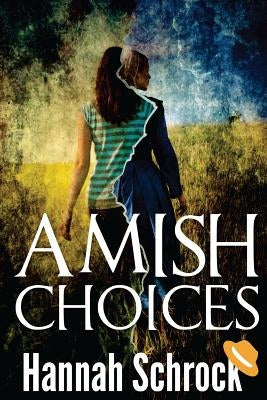 Amish Choice by Schrock, Hannah