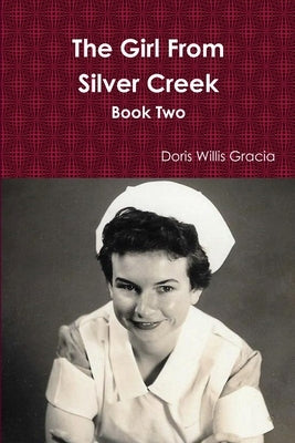 The Girl From Silver Creek Book Two by Gracia, Doris Willis