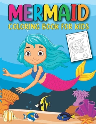 Mermaid Coloring Book for Kids: Toddler Coloring Book Easy and Big Coloring Books for Toddlers for Kids Ages 2-4, 4-8 by Publishing, Mermaid Activity Funn