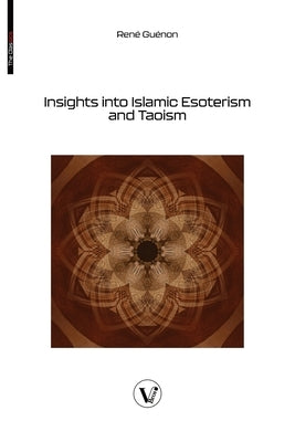 Insights into Islamic Esoterism and Taoism by Guénon, René