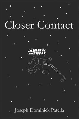 Closer Contact: An Anthology of Poems by Patella, Joseph Dominick