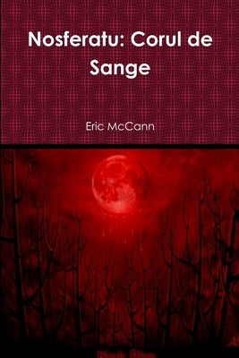 Nosferatu: Corul de Sange by McCann, Eric