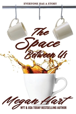 The Space Between Us by Hart, Megan