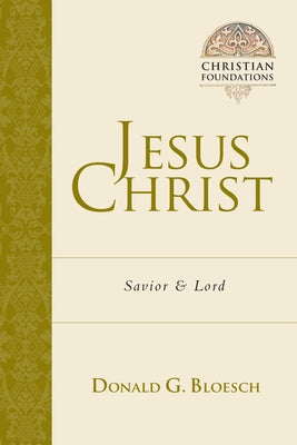 Jesus Christ: Savior and Lord Volume 4 by Bloesch, Donald G.