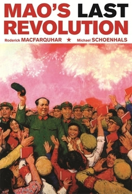 Mao's Last Revolution by Macfarquhar, Roderick