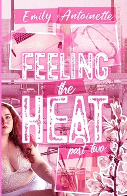 Feeling the Heat: Part Two by Antoinette, Emily