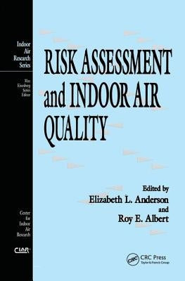 Risk Assessment and Indoor Air Quality by Anderson, Elizabeth L.
