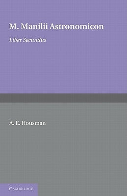 Astronomicon: Volume 2, Liber Secundus by Manilius, M.
