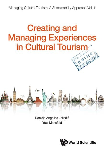 Creating and Managing Experiences in Cultural Tourism by Jelincic, Daniela Angelina
