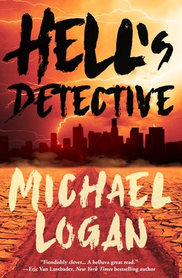 Hell's Detective: A Mystery by Logan, Michael