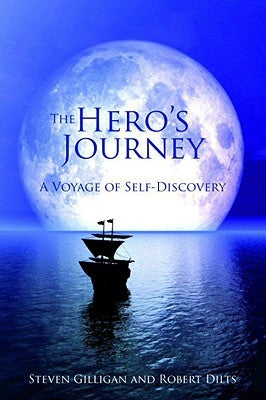 The Hero's Journey: A Voyage of Self Discovery by Gilligan, Stephen