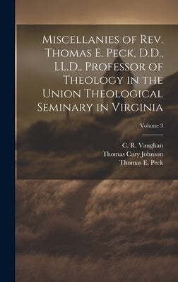 Miscellanies of Rev. Thomas E. Peck, D.D., LL.D., Professor of Theology in the Union Theological Seminary in Virginia; Volume 3 by Peck, Thomas E. (Thomas Ephraim) 182