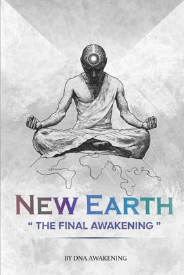 New Earth: The Final Awakening by Awakening, Dna