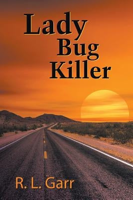 Lady Bug Killer by Garr, R. L.