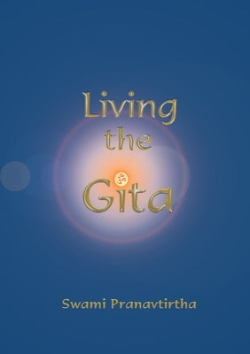 Living the Gita by Swami Pranavtirtha