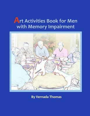 Art Activities Book for Men with Memory Impairment by Thomas, Vernada