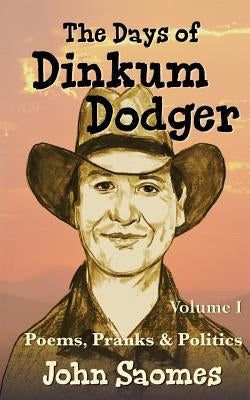The Days of Dinkum Dodger (Volume 1) by Saomes, John