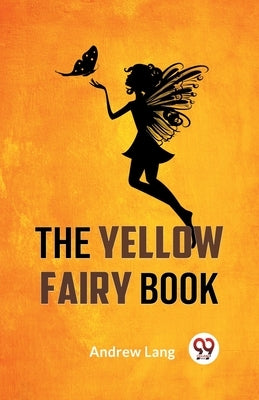 The Yellow Fairy Book by Andrew Lang, Ed