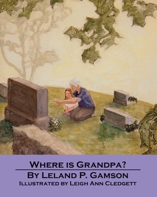 Where Is Grandpa? by Cledgett, Leigh Ann