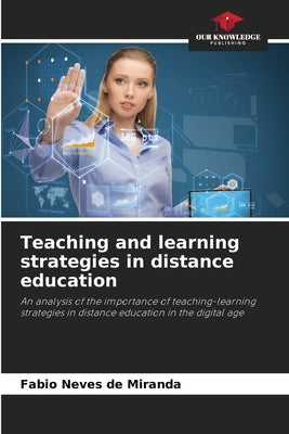 Teaching and learning strategies in distance education by Neves de Miranda, Fabio