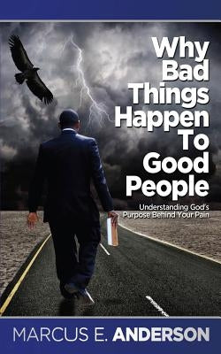 Why Bad Things Happen To Good People by Bush, Roger