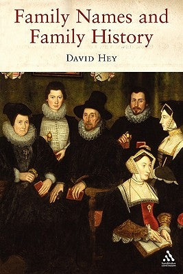 Family Names and Family History by Hey, David