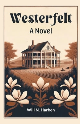 Westerfelt A Novel by Harben, Will N.