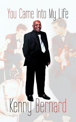 You Came Into My Life by Bernard, Kenny