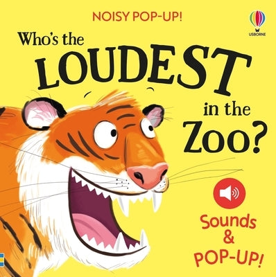 Noisy Pop-Up: Who's the Loudest in the Zoo? by Taplin, Sam