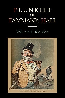 Plunkitt of Tammany Hall by Riordon, William L.