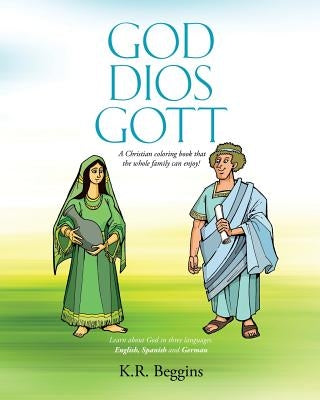 God Dios Gott by Beggins, K. R.