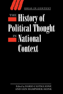 The History of Political Thought in National Context by Castiglione, Dario