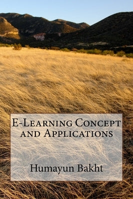 E-Learning Concept and Applications by Bakht, Humayun