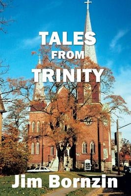 Tales from Trinity by Bornzin, Jim