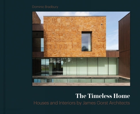 The Timeless Home: James Gorst Architects by Gorst, James