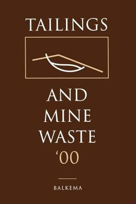 Tailings and Mine Waste 2000 by A. a. Balkema Publishers