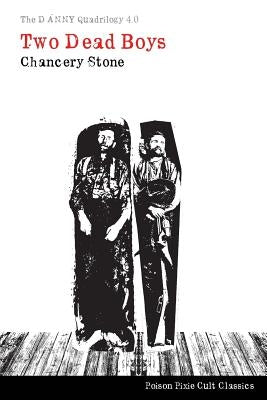 The DANNY Quadrilogy 4: Two Dead Boys by Stone, Chancery