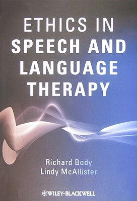 Ethics in Speech and Language Therapy by Body, Richard