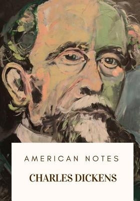 American Notes by Dickens, Charles