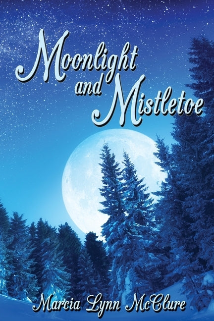 Moonlight and Mistletoe by McClure, Marcia Lynn