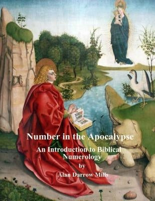 Number in the Apocalypse: An Introduction to Biblical Numerology by Mills, Karen Eileen