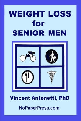 Weight Loss for Senior Men by Antonetti, Vincent