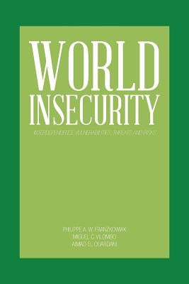 World Insecurity: Interdependence Vulnerabilities, Threats and Risks by Vilombo, Miguel